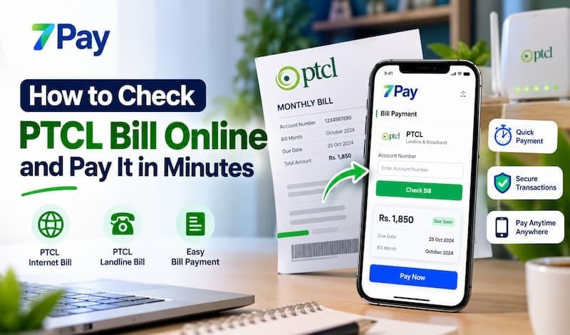 How to check PTCL bill online and pay it in minutes with 7Pay